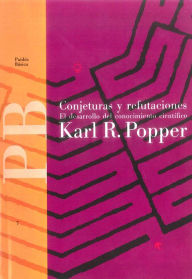 Title: Conjeturas y refutaciones: El desarrollo del conocimiento científico, Author: Karl R. Popper