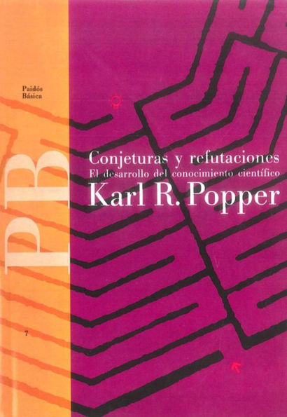 Conjeturas y refutaciones: El desarrollo del conocimiento científico
