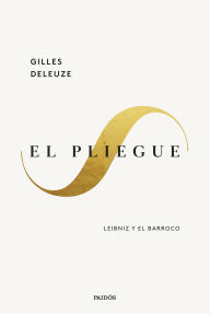 Title: El pliegue: Leibniz y el Barroco, Author: Gilles Deleuze