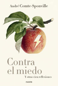 Title: Contra el miedo: Y otras cien reflexiones, Author: André Comte-Sponville