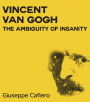 Vincent Van Gogh, the Ambiguity of Insanity