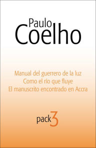 Title: Pack Paulo Coelho 3: Manual del guerrero de la luz, Como el río que fluye y El manuscrito encontrado en Accra, Author: Paulo Coelho