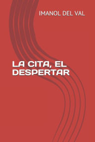 Title: La Cita, El Despertar, Author: Imanol del Val