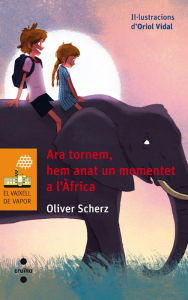 Title: Ara tornem, hem anat un momentet a l'Àfrica, Author: Oliver Scherz