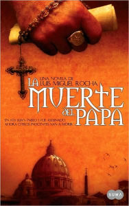 Title: La muerte del Papa (The Last Pope), Author: Luis M. Rocha