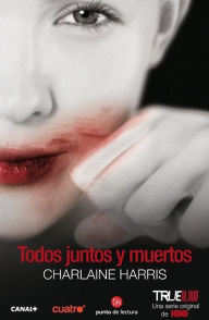 Todos juntos y muertos (All Together Dead)