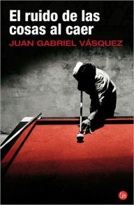 El ruido de las cosas al caer (The Sound of Things Falling)