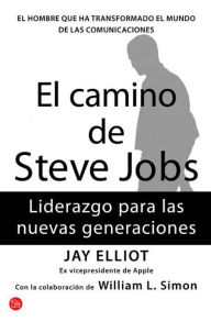 El camino de Steve Jobs (The Steve Jobs Way: iLeadership for a New Generation)