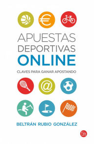 Title: Apuestas deportivas online: Claves para ganar apostando, Author: Beltrán Rubio González