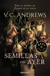 Title: Semillas del ayer (Seeds of Yesterday), Author: V. C. Andrews