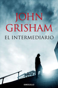 Title: El intermediario, Author: John Grisham