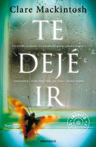 Title: Te dejé ir / I Let You Go, Author: Clare Mackintosh