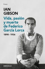Title: Vida, pasión y muerte de Federico García Lorca, Author: Ian Gibson