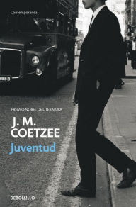 Title: Juventud (Youth: Scenes from Provincial Life II), Author: J. M. Coetzee