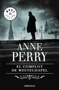 Title: El complot de Whitechapel (Inspector Thomas Pitt 21), Author: Anne Perry