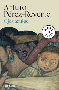 Title: Ojos azules / Blue Eyes, Author: Arturo Pérez-Reverte