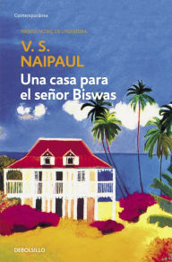 Title: Una casa para el Senor Biswas (A House for Mr. Biswas), Author: V. S. Naipaul