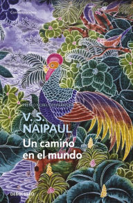 Title: Un camino en el mundo (A Way in the World), Author: V. S. Naipaul