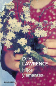 Title: Hijos y amantes, Author: D. H. Lawrence