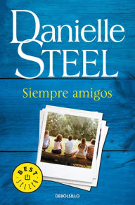 Title: Siempre amigos / Friends Forever, Author: Danielle Steel