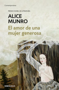 Title: El amor de una mujer generosa, Author: Alice Munro