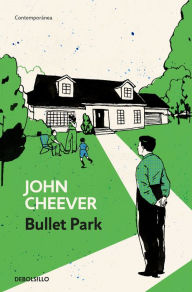 Title: Bullet Park, Author: John Cheever