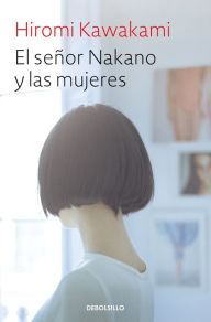 Title: El señor Nakano y las mujeres, Author: Hiromi Kawakami