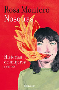 Title: Nosotras. Historias de mujeres y algo más / Us: Stories of Women and More, Author: Rosa Montero