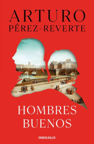 Title: Hombres buenos / Good Men, Author: Arturo Pérez-Reverte