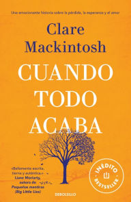 Title: Cuando todo acaba / After the End, Author: Clare Mackintosh