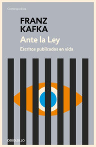 Title: Ante la ley: Escritos publicados en vida, Author: Franz Kafka