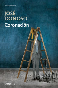 Title: Coronación / Coronation, Author: Jose Donoso