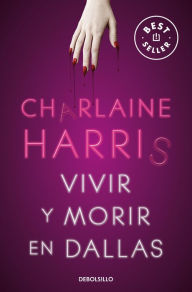 Title: Vivir y morir en Dallas / Living Dead in Dallas, Author: Charlaine Harris