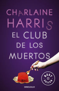 Title: El club de los muertos / Club Dead, Author: Charlaine Harris