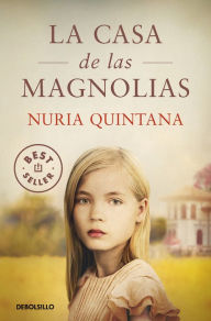 Title: La casa de las magnolias / The House of Magnolias, Author: Nuria Quintana