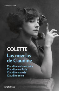 Title: Las novelas de Claudine / The Complete Claudine, Author: Colette