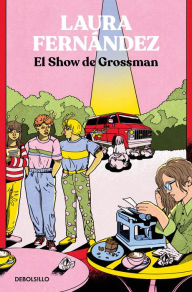 Title: El show de Grossman, Author: Laura Fernández