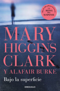 Title: Bajo la superficie, Author: Mary Higgins Clark