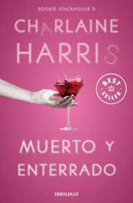 Title: Muerto y enterrado (Sookie Stackhouse 9), Author: Charlaine Harris