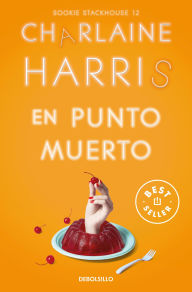 Title: En punto muerto (Sookie Stackhouse 12), Author: Charlaine Harris