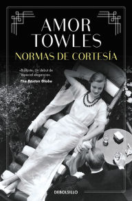 Title: Normas de cortesía / Rules of Civility, Author: Amor Towles