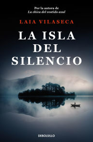 Title: La isla del silencio / Isle of Silence, Author: Laia Vilaseca