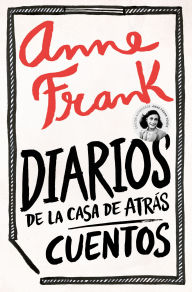 Title: Diarios de la casa de atrás: Cuentos / Diary of the Back House: Stories, Author: Anne Frank