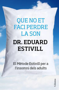 Que no et facin perdre el son: El Mètode Estivill per a l'insomni dels adults