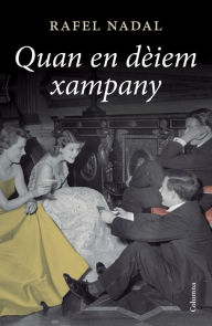 Title: Quan en dèiem xampany, Author: Rafel Nadal