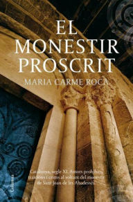 Title: El monestir proscrit, Author: Maria Carme Roca