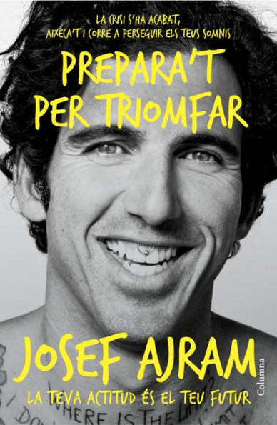 Prepara't per triomfar: La crisi s´ha acabat, aixeca´t i corre a perseguir els teus somnis