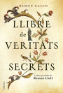 Llibre de veritats i secrets: Lobra perduda de Ramon Llull