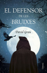 Title: El defensor de les bruixes, Author: David Grau Abadal
