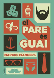 Title: El pare és guai, Author: Marcos Piangers